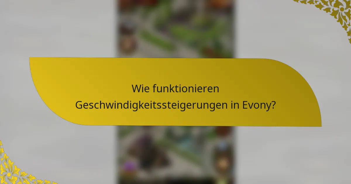 Wie funktionieren Geschwindigkeitssteigerungen in Evony?