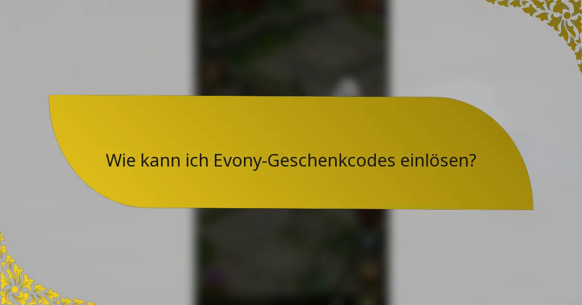 Wie kann ich Evony-Geschenkcodes einlösen?