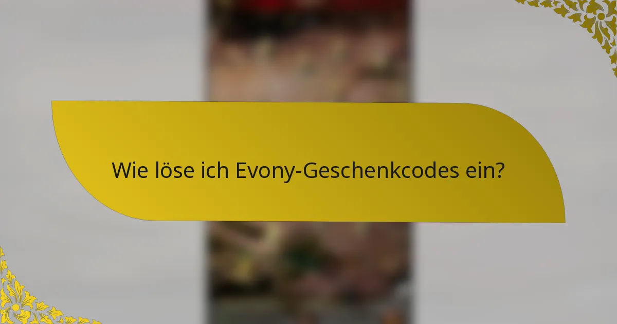 Wie löse ich Evony-Geschenkcodes ein?