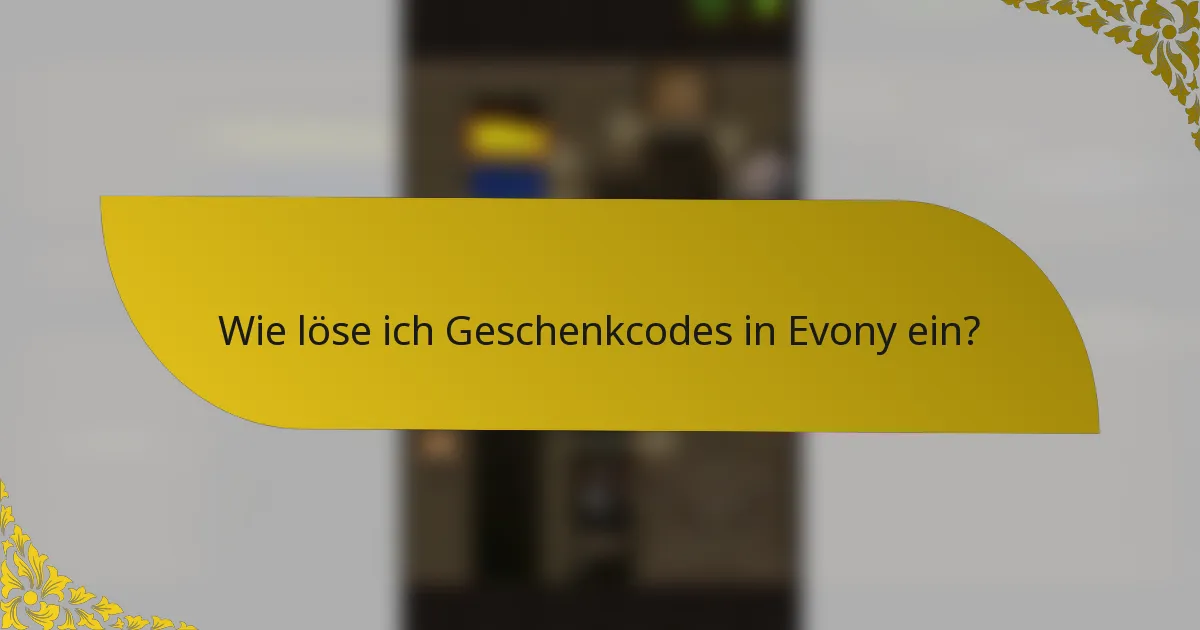 Wie löse ich Geschenkcodes in Evony ein?